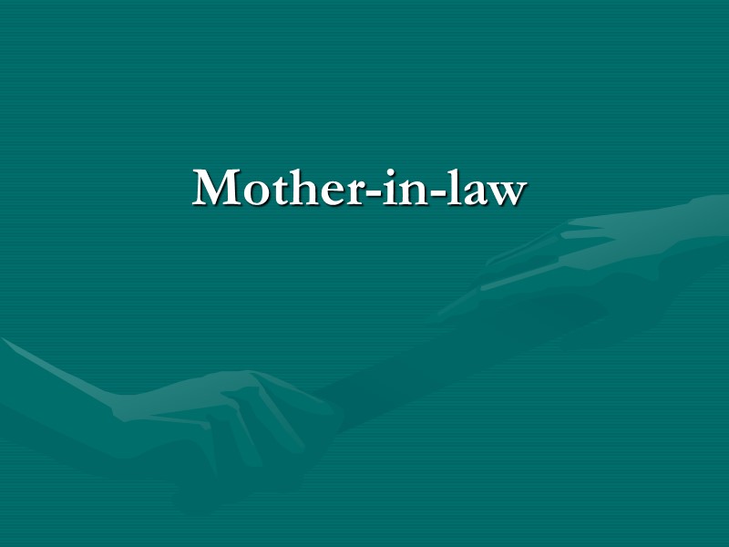 Mother-in-law Mother-in-law